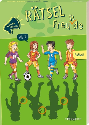Achtung, Achtung  Rätselfreu(n)de! Fußball - Rätseln für Kinder ab 7 Jahren. Tessloff Verlag, 2024.