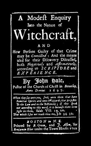 Hale. Modest Enquiry Into the Nature of Witchcraft. Arcadia Publishing (SC), 2006.