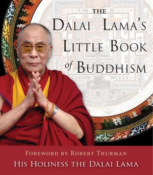 Dalai Lama. The Dalai Lama's Little Book of Buddhism. Red Wheel, 2015.