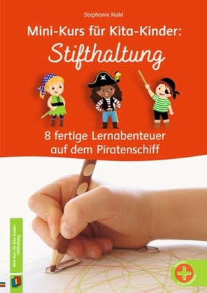 Naki, Stephanie. Stifthaltung - 8 fertige Lernabenteuer auf dem Piratenschiff - vollständig überarbeitete und aktualisierte Neuauflage. Verlag an der Ruhr GmbH, 2024.