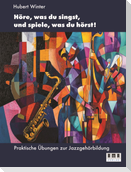 Höre, was du singst, und spiele, was du hörst!