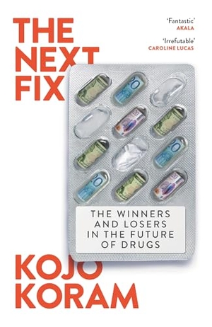 Koram, Kojo. The Next Fix - The Winners and Losers in the Future of Drugs. Piatkus, 2026.