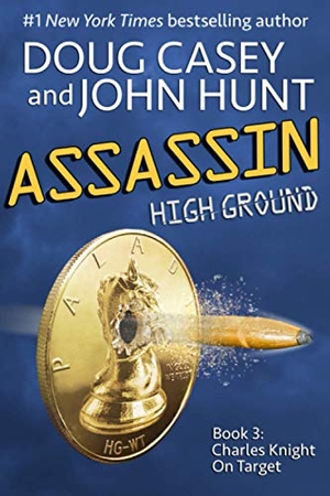 Hunt, John / Doug Casey. Assassin: Book 3 of the High Ground Novels. Touchladybirdlucky Studios, 2020.