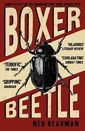 Beauman, Ned. Boxer, Beetle. Hodder & Stoughton, 2011.