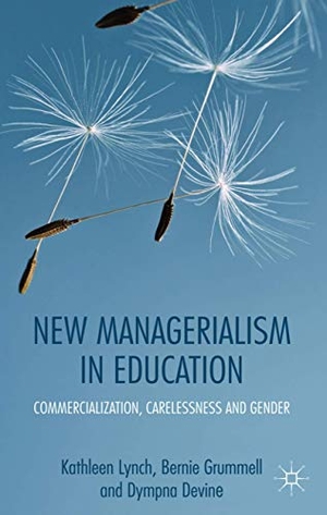 Lynch, Kathleen / Bernie Grummell. New Managerialism in Education - Commercialization, Carelessness and Gender. Springer Nature B.V., 2010.