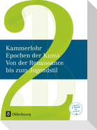 Kammerlohr - Epochen der Kunst Neu 02: Von der Renaissance bis zum Jugendstil