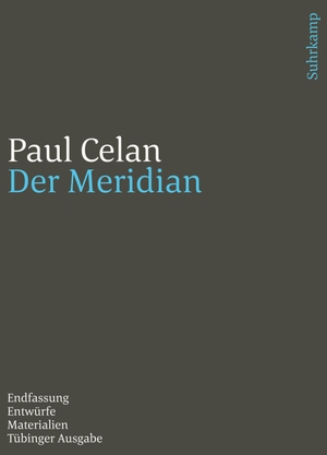 Celan, Paul. Werke. Tübinger Ausgabe - Der Meridian. Endfassung - Entwürfe - Materialien. Suhrkamp Verlag AG, 2024.