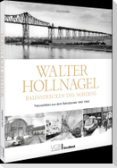 Walter Hollnagel - Bahnstrecken des Nordens