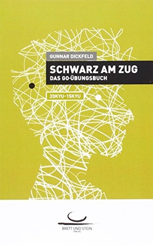 Dickfeld, Gunnar. Schwarz am Zug - Das Go-Übungsbuch. 20 Kyu - 15 Kyu. Brett und Stein Verlag, 2013.