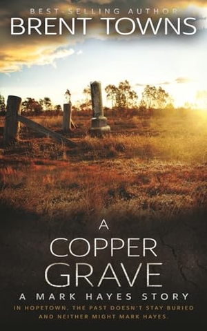 Towns, Brent. A Copper Grave - A Private Investigator Mystery. Wolfpack Publishing LLC, 2025.