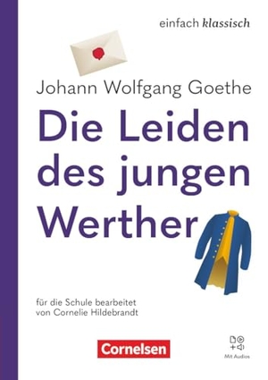 Hildebrandt, Ruth Cornelie / Diethard Lübke. Einfach klassisch - Die Leiden des jungen Werther - Ausgabe 2025 - Lektüre mit Audios. Cornelsen Verlag GmbH, 2026.