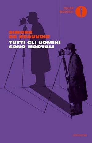 Beauvoir, Simone de. Tutti gli uomini sono mortali. Mondadori, 2024.
