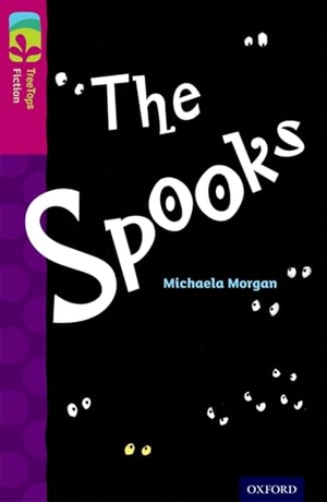 Morgan, Michaela. Oxford Reading Tree TreeTops Fiction: Level 10: The Spooks. Oxford University Press, 2014.
