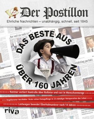 Sichermann, Stefan. Der Postillon - Das Beste aus über 160 Jahren. riva Verlag, 2014.