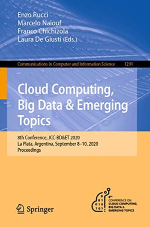 Rucci, Enzo / Laura de Giusti et al (Hrsg.). Cloud Computing, Big Data & Emerging Topics - 8th Conference, JCC-BD&ET 2020, La Plata, Argentina, September 8-10, 2020, Proceedings. Springer International Publishing, 2020.