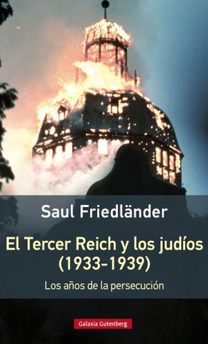 Friedländer, Saul. El Tercer Reich y los judíos, 1933-1939. Galaxia Gutenberg, S.L., 2016.