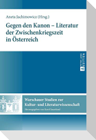 Gegen den Kanon ¿ Literatur der Zwischenkriegszeit in Österreich