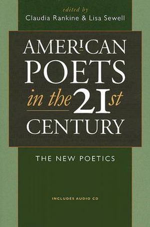 Rankine, Claudia / Lisa Sewell (Hrsg.). American Poets in the 21st Century - The New Poetics. Wesleyan University Press, 2007.