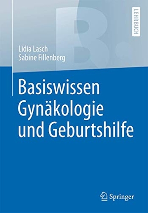 Fillenberg, Sabine / Lidia Lasch. Basiswissen Gynäkologie und Geburtshilfe. Springer Berlin Heidelberg, 2016.