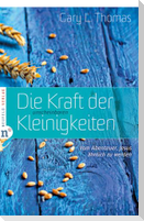 Die Kraft der unscheinbaren Kleinigkeiten