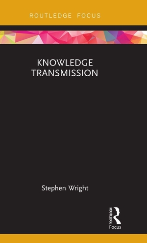 Wright, Stephen. Knowledge Transmission. Routledge, 2018.