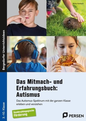 Horbach, Britta. Das Mitmach- und Erfahrungsbuch: Autismus - Das Autismus-Spektrum mit der ganzen Klasse erleben und verstehen. Persen Verlag i.d. AAP, 2026.