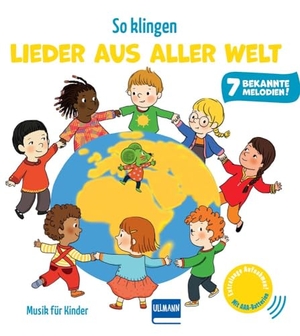 Collet, Emilie. So klingen Lieder aus aller Welt - Soundbuch für Kinder ab 12 Monaten | Mit 7 bekannten, extra langen Musikstücken | Jetzt mit AAA-Batterien und regulierbarer Lautstärke. Ullmann Medien GmbH, 2026.