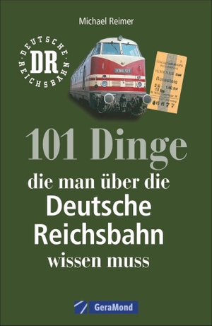 Reimer, Michael. 101 Dinge, die man über die Deutsche Reichsbahn wissen muss. GeraMond Verlag, 2018.