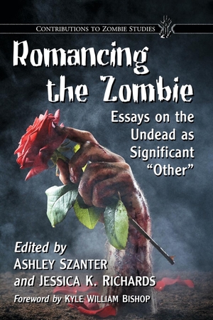 Richards, Jessica K. / Ashley Szanter (Hrsg.). Romancing the Zombie - Essays on the Undead as Significant "Other". McFarland and Company, Inc., 2017.