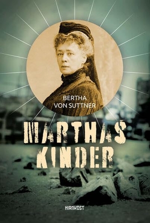 Suttner, Bertha Von. Marthas Kinder. Hirnkost KG, 2024.