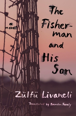 Livaneli, Zülfü. The Fisherman and His Son. Taylor & Francis, 2023.