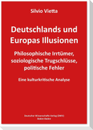 Deutschlands und Europas Illusionen