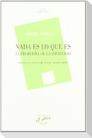 Nada es lo que es : el problema de la identidad