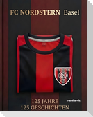 FC Nordstern Basel - 125 Jahre - 125 Geschichten