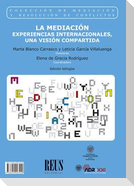La mediación : experiencias internacionales, una visión compartida = Mediation : international experiences : a shared vision