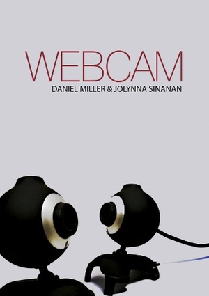 Miller, Daniel / Jolynna Sinanan. Webcam. Polity Press, 2014.