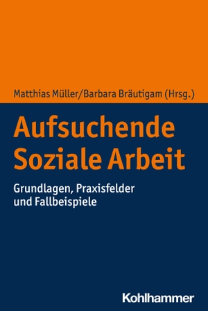 Müller, Matthias / Barbara Bräutigam (Hrsg.). Aufsuchende Soziale Arbeit - Grundlagen, Praxisfelder und Fallbeispiele. Kohlhammer W., 2024.
