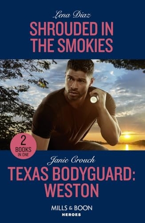 Diaz, Lena / Janie Crouch. Shrouded In The Smokies / Texas Bodyguard - Weston: Shrouded in the Smokies (A Tennessee Cold Case Story) / Texas Bodyguard: Weston (San Antonio Security). HarperCollins, 2023.