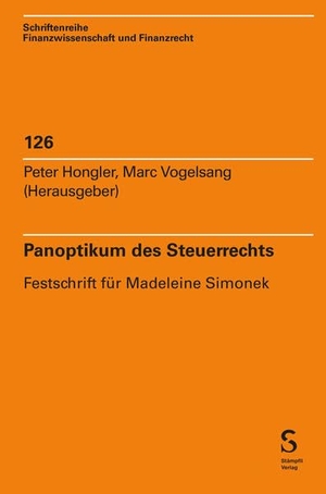 Hongler, Peter / Marc Vogelsang (Hrsg.). Panoptikum des Steuerrechts - Festschrift für Madeleine Simonek. Stämpfli Verlag AG, 2024.