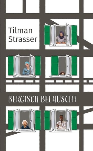 Strasser, Tilman. Bergisch belauscht. Bergischer Verlag, 2022.