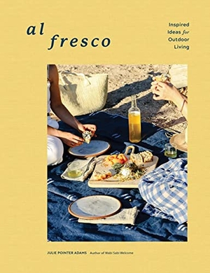 Adams, Julie Pointer. Al Fresco - Inspired Ideas for Outdoor Living. Workman Publishing, 2022.