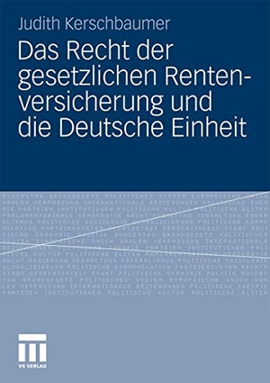 Kerschbaumer, Judith. Das Recht der gesetzlichen Rentenversicherung und die Deutsche Einheit. VS Verlag für Sozialwissenschaften, 2011.
