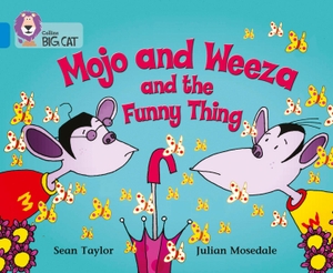 Taylor, Sean. Mojo and Weeza and the Funny Thing - Band 04/Blue. HarperCollins Publishers, 2004.