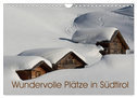 Wundervolle Plätze in Südtirol (Wandkalender 2025 DIN A4 quer), CALVENDO Monatskalender
