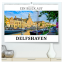 Ein Blick auf Delfshaven (hochwertiger Premium Wandkalender 2024 DIN A2 quer), Kunstdruck in Hochglanz