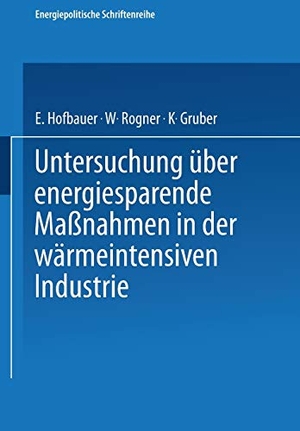 Hofbauer, E. / Rogner, W. et al. Untersuchung über energiesparende Maßnahmen in der wärmeintensiven Industrie. Springer Vienna, 1983.