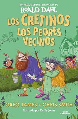 Dahl, Roald / James, Greg et al. Los Cretinos. Los Peores Vecinos / The Twits Next Door. Prh Grupo Editorial, 2025.