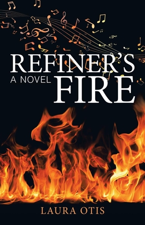 Otis, Laura. Refiner's Fire - A Novel. iUniverse, 2019.