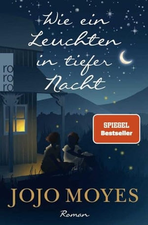 Moyes, Jojo. Wie ein Leuchten in tiefer Nacht. Rowohlt Taschenbuch, 2022.