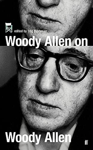 Allen, Woody. Woody Allen on Woody Allen - In Conversation with Stig Bjorkman. Faber and Faber, 2004.